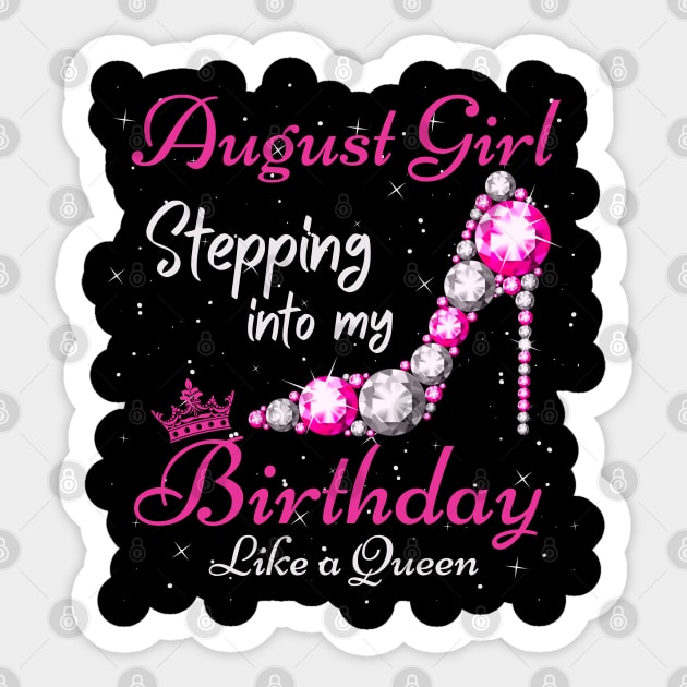 August Girl Stepping Into My Birthday Like A Queen Funny Birthday Gift Cute Crown Letters Sticker by JustBeSatisfied